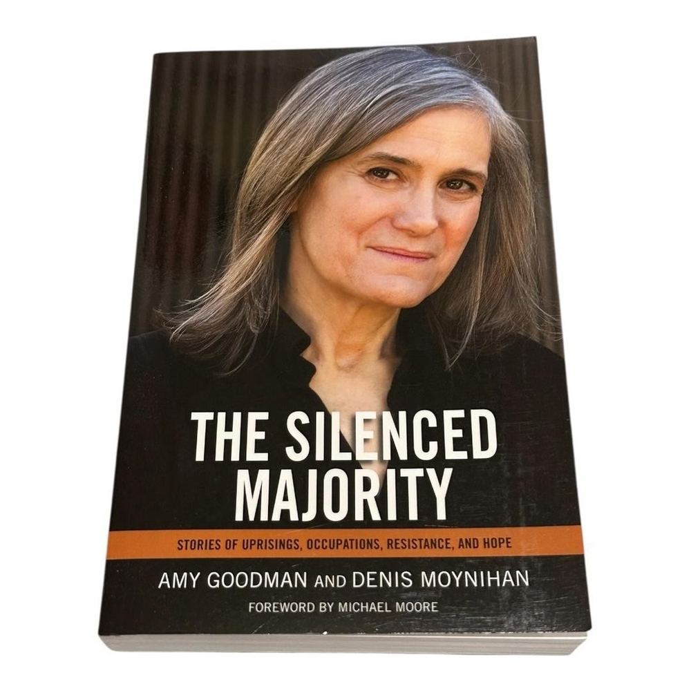 The Silenced Majority Amy Goodman Denis Moynihan Nonfiction Softcover Politics